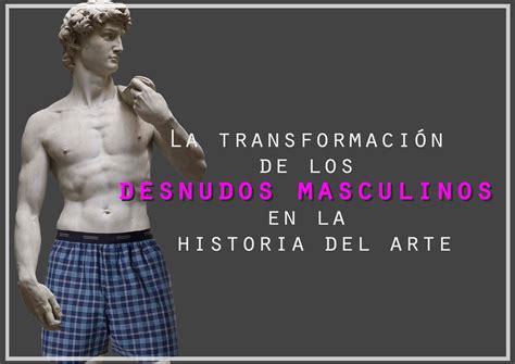 fotos desnudos|Los 20 mejores desnudos masculinos de la historia del arte